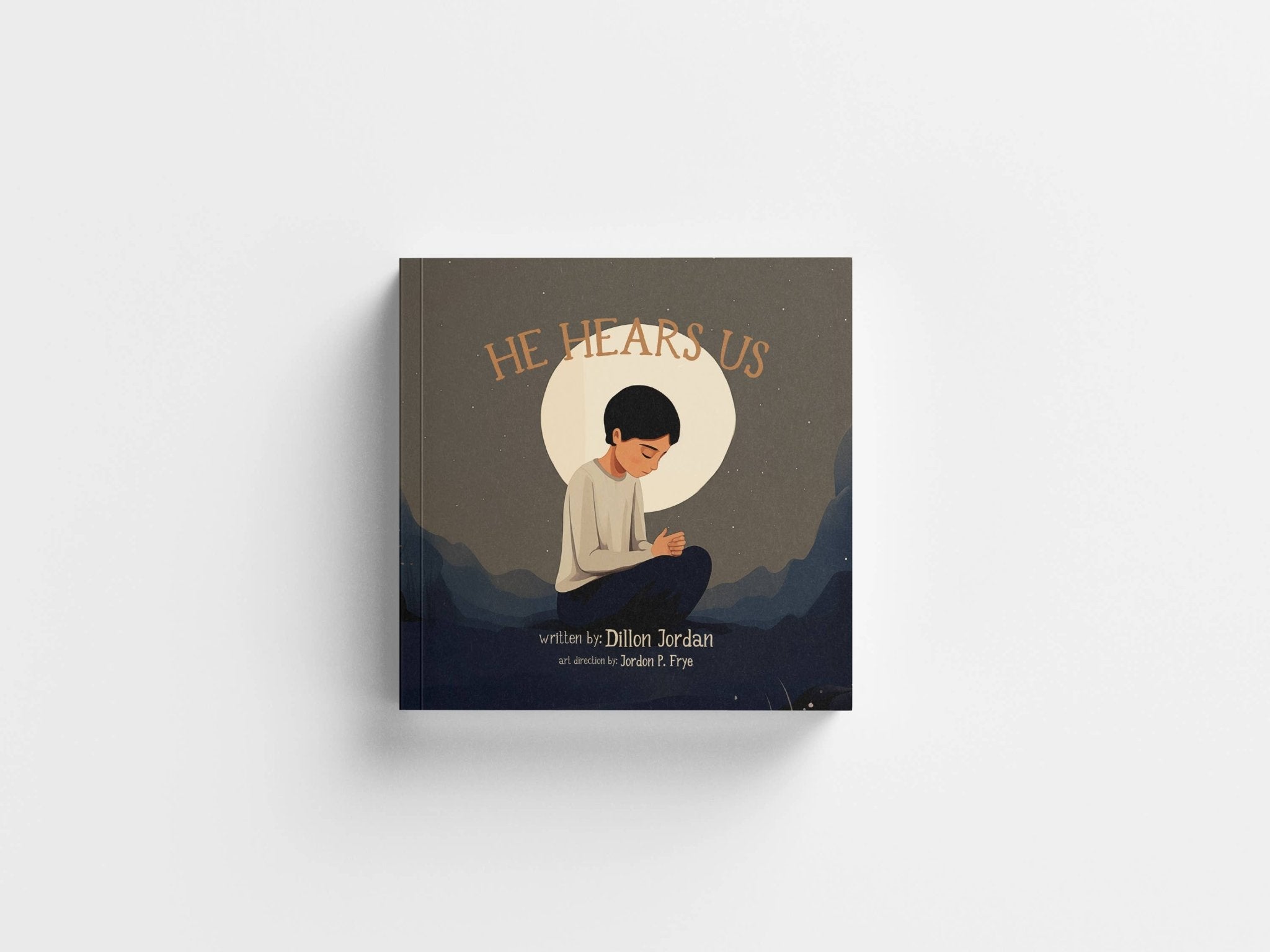 He Hears Us - Children's Picture Book Truth Book Co.TAYLOR + MAX