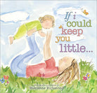 If I Could Keep You Little (board book) BooksSourcebooksTAYLOR + MAX