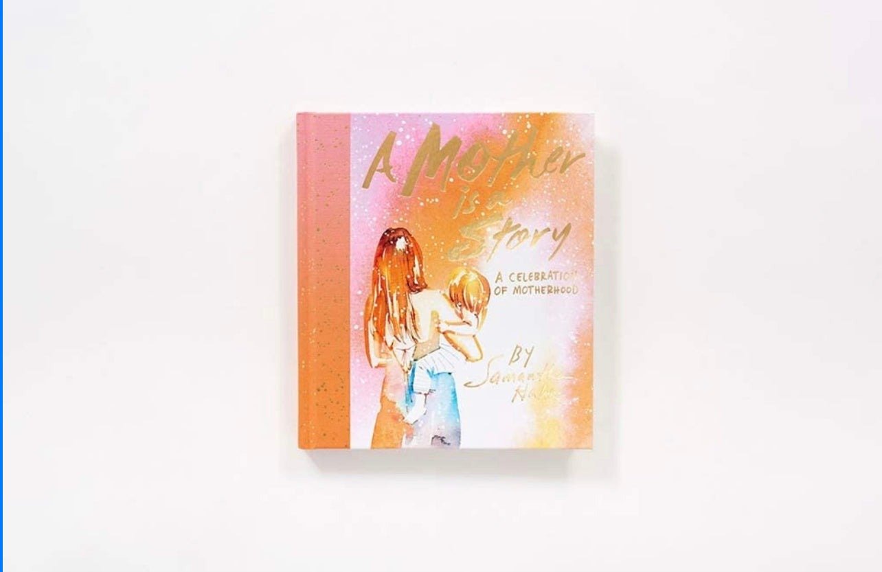 A Mother Is A Story: A Celebration of Motherhood Bookshachette BooksTAYLOR + MAX
